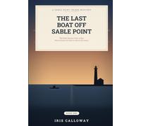 The Last Boat Off Sable Point: Sable Point Island Mysterie · Book **1**