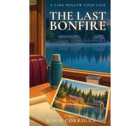 The Last Bonfire: A Lake Hollow Cold Case · Book One
