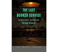 The Last Booked Service: An Interactive Murder Mystery - One Body, Four True Endings
