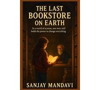 The Last Bookstore on Earth: In a world of screens, one story still holds the power to change everything