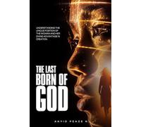 The Last Born of God: Understanding The Unique Position of The Woman And Her Advantage In Creation