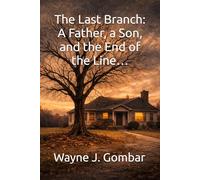 The Last Branch: A Father, a Son, and the End of the Line…