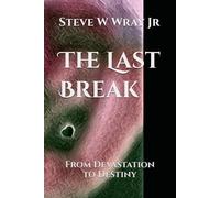 The Last Break: From Devastation to Destiny