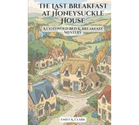 The Last Breakfast at Honeysuckle House: A Cotswold Bed & Breakfast Mystery: 4