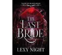 The Last Bride: Tales of Blood Reign