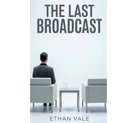 The Last Broadcast: A Dystopian Psychological Thriller