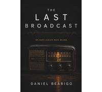 The Last Broadcast: Book One: 1