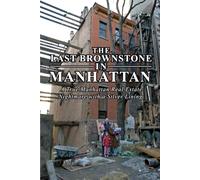 The Last Brownstone in Manhattan: A True Manhattan Real Estate Nightmare with a Silver Lining