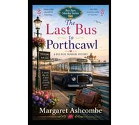 The Last Bus to Porthcawl: A Bus Pass Cosy Murder Mystery