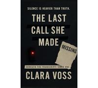 The Last Call She Made: Beneath the Transcript - Book 1