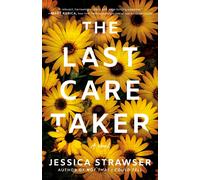 The Last Caretaker: A Novel-Strawser, Jessica-Copertina flessibile
