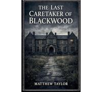 The last Caretaker of Blackwood