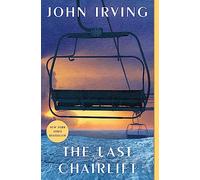 John Irving The Last Chairlift (Tascabile)