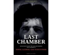 The Last Chamber: David Edwin Mason, the Oakland Murders, and California's Final Lethal Gas Execution