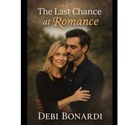The Last Chance At Love: The Heart Remembers Series: 4