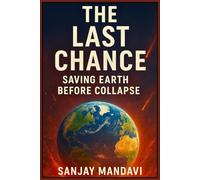 The Last Chance: Saving Earth Before Collapse: 1