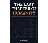 The Last Chapter of Humanity: A Novel