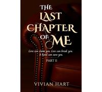 The Last Chapter of Me [Part 2]: Love can claim you. Loss can break you. A hand can save you.