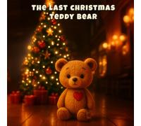 The Last Christmas Teddy Bear
