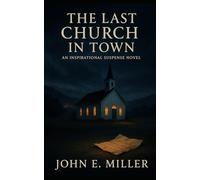 The Last Church in Town: An Inspirational Suspense Novel