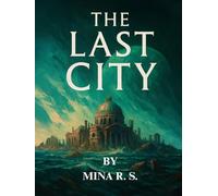 The Last City: A New World. An Ancient Warning