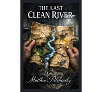 The Last Clean River