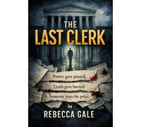 THE LAST CLERK: Power gets passed. Truth gets buried. Someone pays the price.