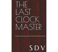 THE LAST CLOCK MASTER