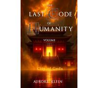 The Last Code of Humanity - Volume III: City of Gods