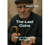 The Last Coins: Life of a Bulgarian Pensioner