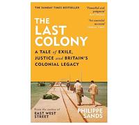 The Last Colony: A Tale of Exile, Justice and Britain’s Colonial Legacy