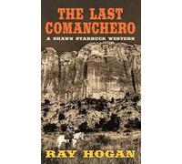 The Last Comanchero: A Shawn Starbuck Western