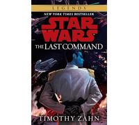 The Last Command: Star Wars Legends (The Thrawn Trilogy): 3
