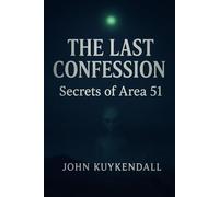 The Last Confession: Secrets of Area 51