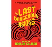 The Last Dangerous Visions