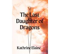 The Last Daughter of Dragons