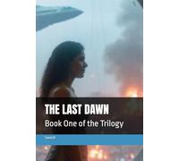 THE LAST DAWN: Book One of the Trilogy
