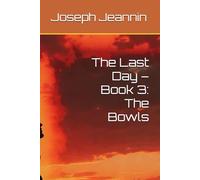 The Last Day - Book 3: The Bowls