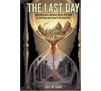 THE LAST DAY: How Humans Behave When the End Is Coming but Hasn't Arrived Yet