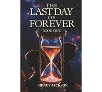 The Last Day Of Forever: Book One