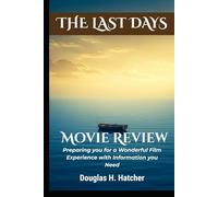 The Last Days (Movie Review): Preparing you for a Wonderful Film Experience with Information you Need