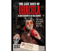 The Last Days of Dracula: The Audio Transcript Of His Final Podcast Interview