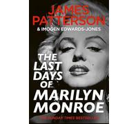 The Last Days of Marilyn Monroe: A shocking deep dive into the death of an icon, from the bestselling thriller author