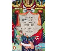 Ryan Gingeras The Last Days of the Ottoman Empire (Tascabile)
