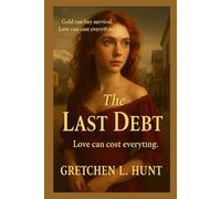 The Last Debt: Gold can buy survival. Love can cost everything