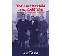 The Last Decade of the Cold War: From Conflict Escalation to Conflict Transformation
