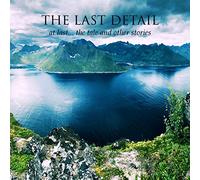 The Last Detail - At Last The Tale And Other Stories (Cd Digipack)