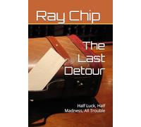 The Last Detour: Half Luck, Half Madness, All Trouble