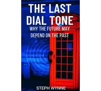 The Last Dial Tone: Why the Future May Depend on the Past