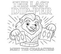 The Last Dip-per: Meet The Characters (Coloring Book)